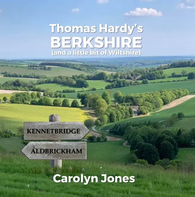 NEW BOOK: Thomas Hardy's Berkshire (And a little bit of Wiltshire) by Carolyn Jones